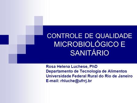 CONTROLE DE QUALIDADE MICROBIOLÓGICO E SANITÁRIO