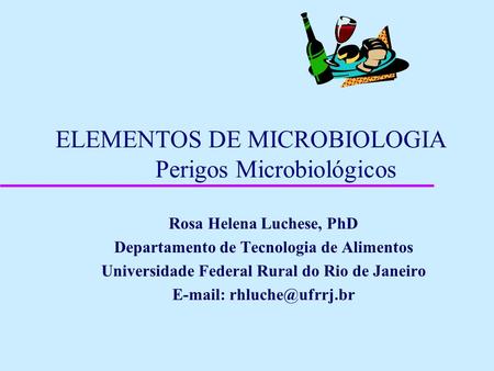 ELEMENTOS DE MICROBIOLOGIA Perigos Microbiológicos