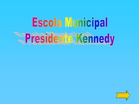Escola Municipal Presidente Kennedy.