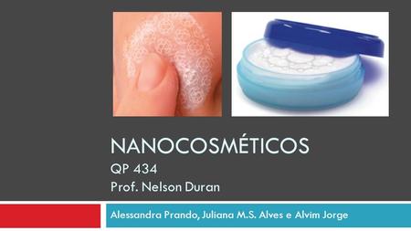 NANOCOSMÉTICOS QP 434 Prof. Nelson Duran