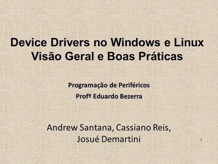 Device Drivers no Windows e Linux Visão Geral e Boas Práticas