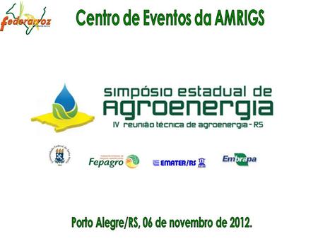 Centro de Eventos da AMRIGS Porto Alegre/RS, 06 de novembro de 2012.