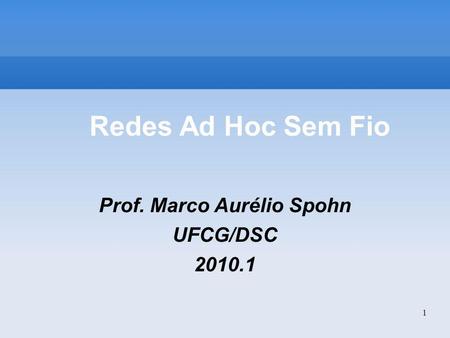 Prof. Marco Aurélio Spohn UFCG/DSC