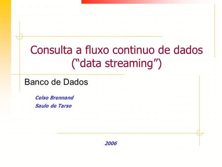 Consulta a fluxo continuo de dados (“data streaming”)