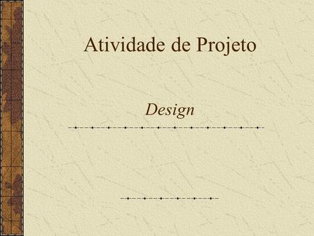 Atividade de Projeto Design
