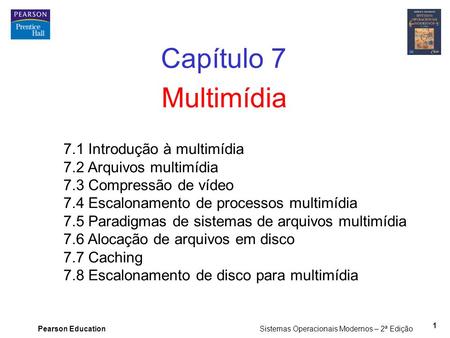 Capítulo 7 Multimídia 7.1 Introdução à multimídia