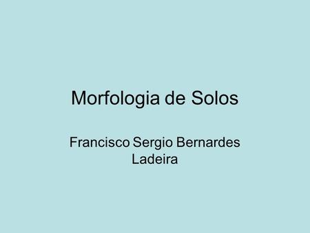 Francisco Sergio Bernardes Ladeira