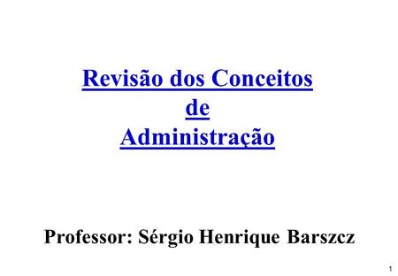 Professor: Sérgio Henrique Barszcz