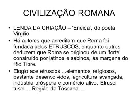 CIVILIZAÇÃO ROMANA LENDA DA CRIAÇÃO – ‘Eneida’, do poeta Virgílio.