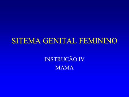 SITEMA GENITAL FEMININO
