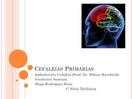 Cefaléias Primárias 4ª Série Medicina