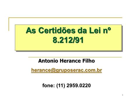 As Certidões da Lei nº 8.212/91 Antonio Herance Filho