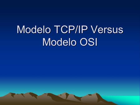 Modelo TCP/IP Versus Modelo OSI