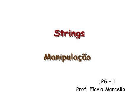LPG – I Prof. Flavio Marcello