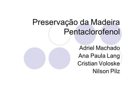 Preservação da Madeira Pentaclorofenol