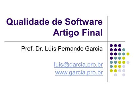 Qualidade de Software Artigo Final Prof. Dr. Luís Fernando Garcia