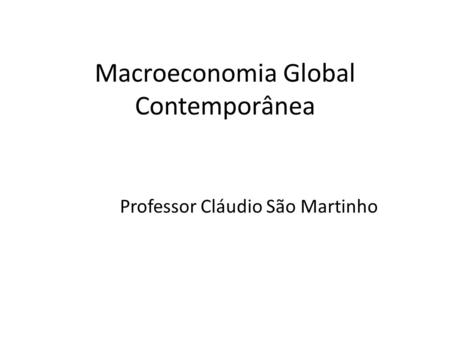 Macroeconomia Global Contemporânea