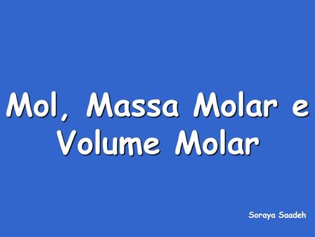 Mol, Massa Molar e Volume Molar