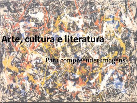 Arte, cultura e literatura