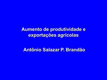 Aumento de produtividade e exportações agrícolas
