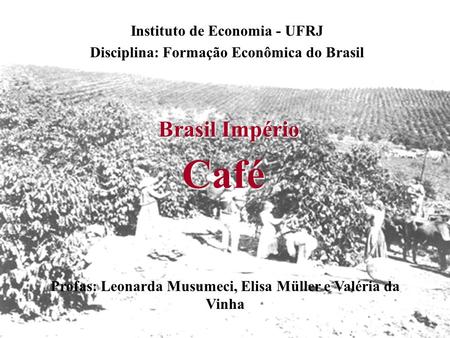 Café Brasil Império Instituto de Economia - UFRJ