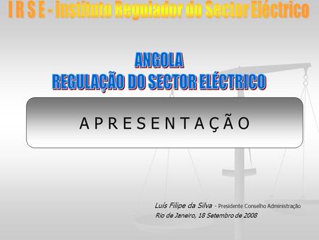 I R S E - Instituto Regulador do Sector Eléctrico