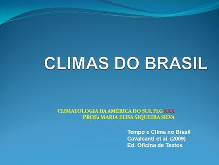 CLIMAS DO BRASIL Tempo e Clima no Brasil Cavalcanti et al. (2009)