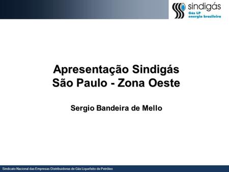 Apresentação Sindigás São Paulo - Zona Oeste Sergio Bandeira de Mello