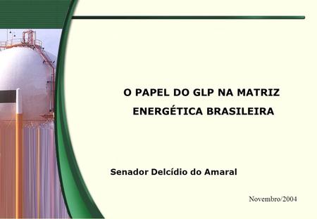 O PAPEL DO GLP NA MATRIZ ENERGÉTICA BRASILEIRA