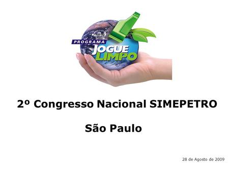 2º Congresso Nacional SIMEPETRO São Paulo 28 de Agosto de 2009.