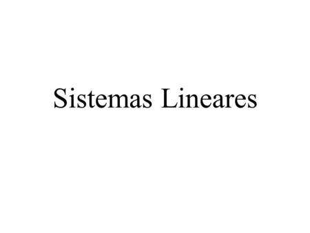 Sistemas Lineares.