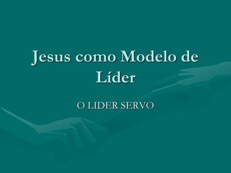 Jesus como Modelo de Líder