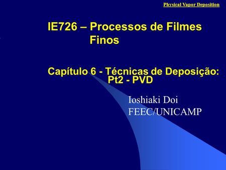 IE726 – Processos de Filmes Finos