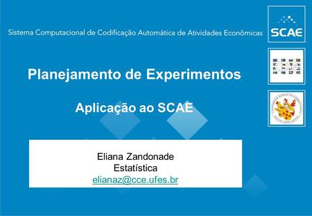 Planejamento de Experimentos Aplicação ao SCAE