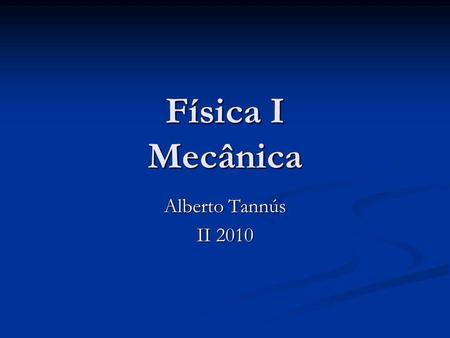 Física I Mecânica Alberto Tannús II 2010.