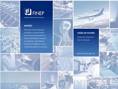 FINEP Financiadora de Estudos e Projetos