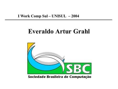 I Work Comp Sul – UNISUL  – 2004