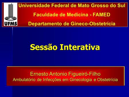 Sessão Interativa Ernesto Antonio Figueiró-Filho