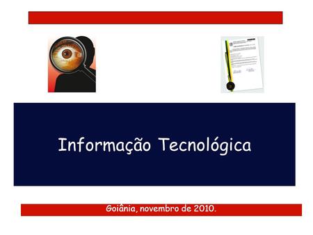 Informação Tecnológica Goiânia, novembro de 2010..