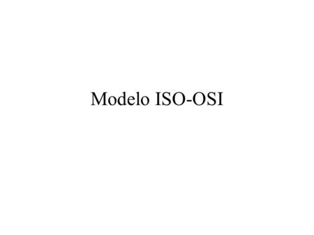 Modelo ISO-OSI.