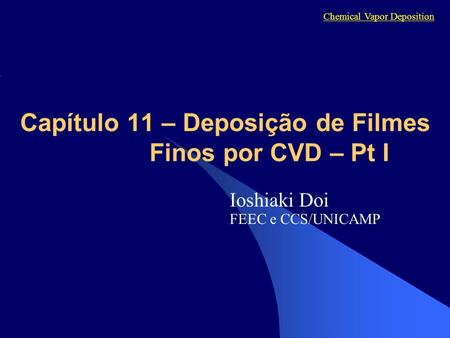 Capítulo 11 – Deposição de Filmes Finos por CVD – Pt I