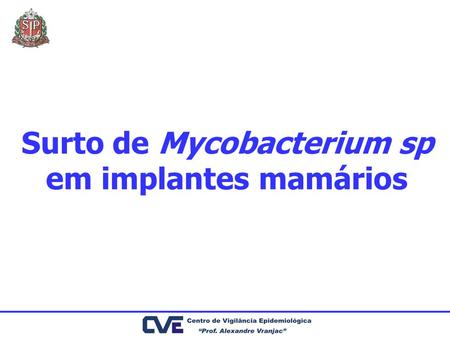 Surto de Mycobacterium sp em implantes mamários