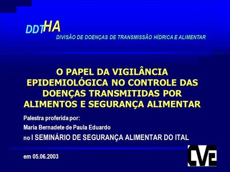 HA DDT DIVISÃO DE DOENÇAS DE TRANSMISSÃO HÍDRICA E ALIMENTAR
