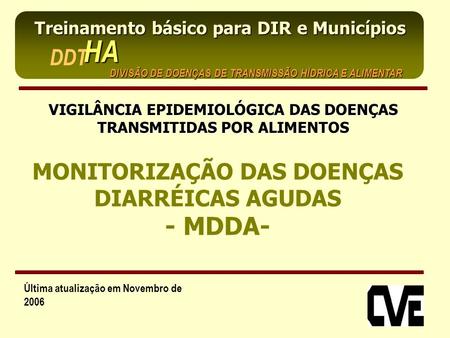 MONITORIZAÇÃO DAS DOENÇAS DIARRÉICAS AGUDAS - MDDA-