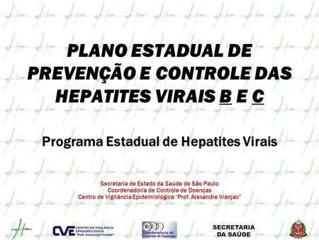 PLANO ESTADUAL DE PREVENÇÃO E CONTROLE DAS HEPATITES VIRAIS B E C