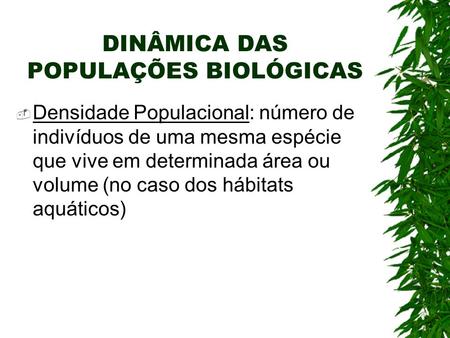 DINÂMICA DAS POPULAÇÕES BIOLÓGICAS