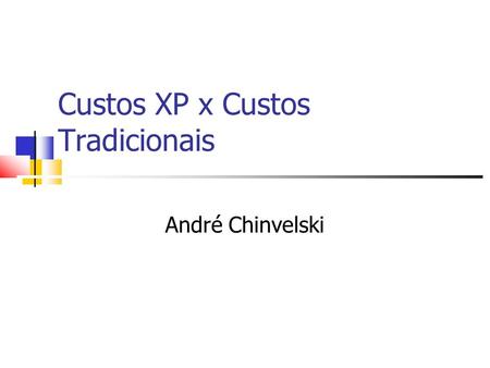 Custos XP x Custos Tradicionais André Chinvelski.