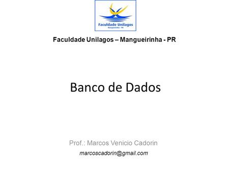 Prof.: Marcos Venicio Cadorin