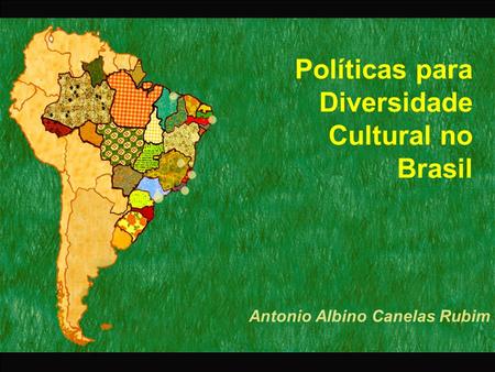 Políticas para Diversidade Cultural no Brasil