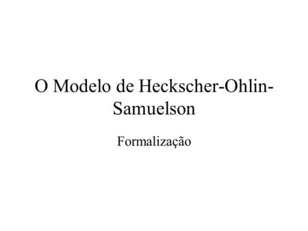 O Modelo de Heckscher-Ohlin-Samuelson